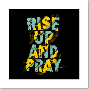 Rise Up And Pray Posters and Art